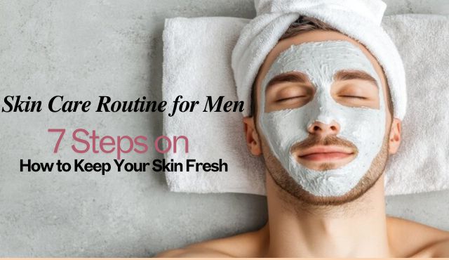 skin care routine for men